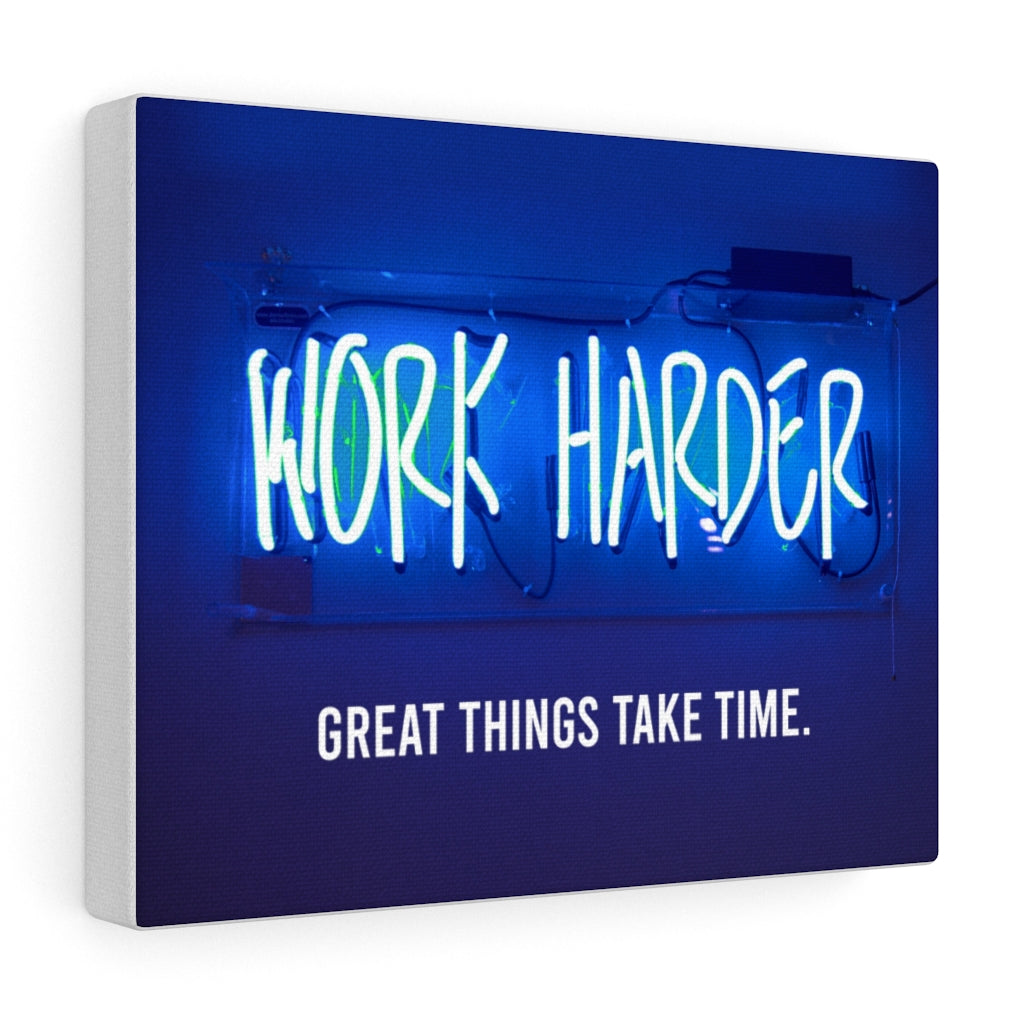 WORK HARDER