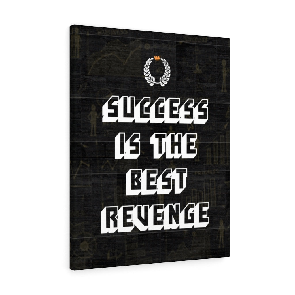 SUCCESS IS THE BEST REVENGE