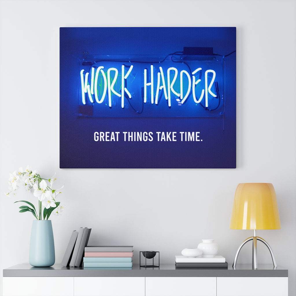 WORK HARDER