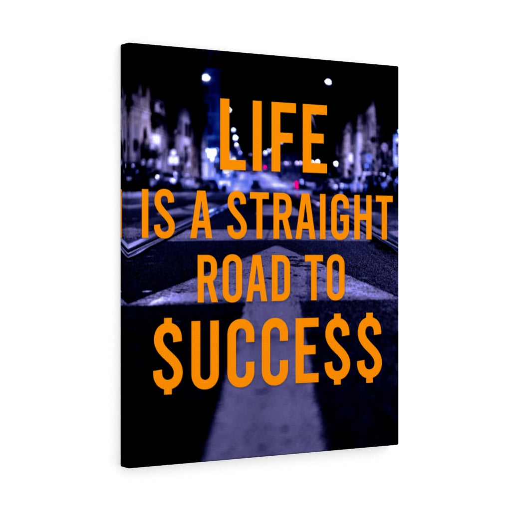 LIFE IS A STRAIGHT ROAD TO $UCCE$$