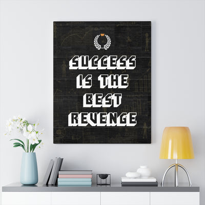SUCCESS IS THE BEST REVENGE