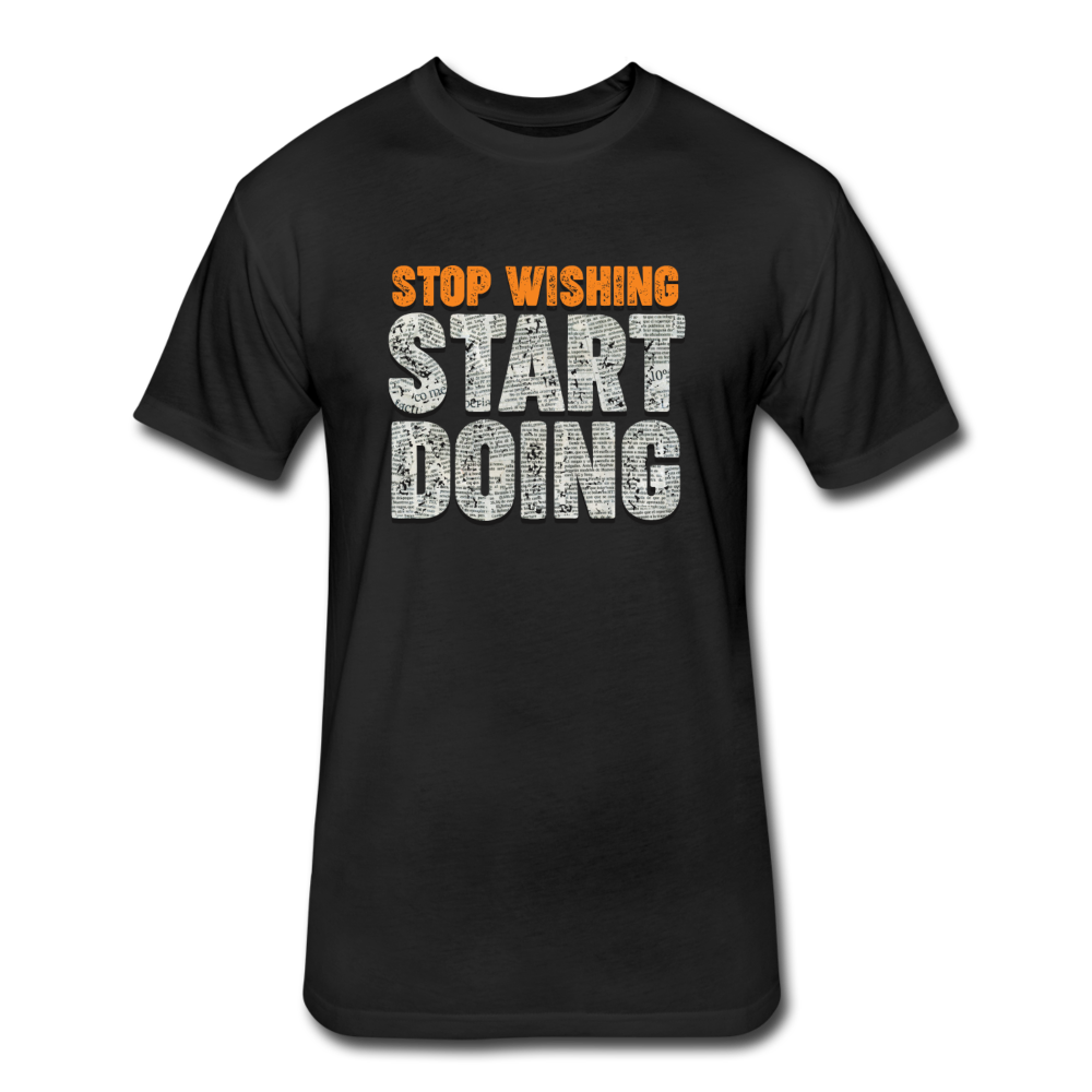 Stop Wishing START DOING - black