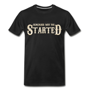 Remember why you STARTED - black